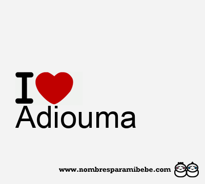 I Love Adiouma