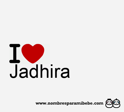 I Love Jadhira