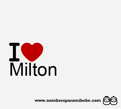 I Love Milton