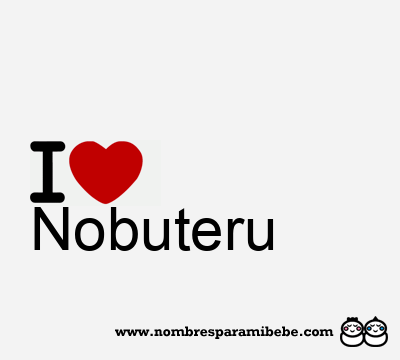 I Love Nobuteru